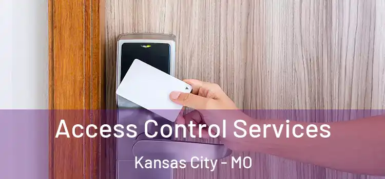 Access Control Services Kansas City - MO