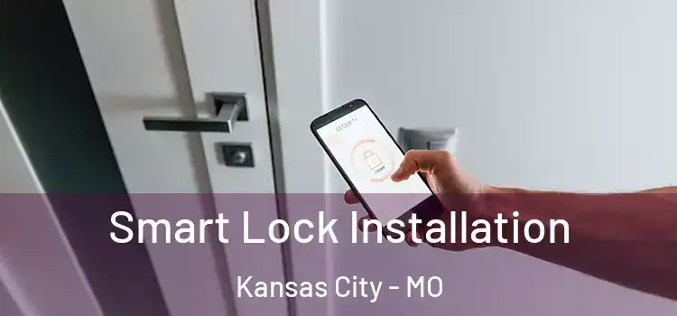 Smart Lock Installation Kansas City - MO